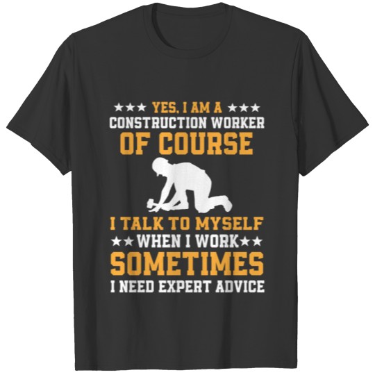 Funny Construction Worker Saying Gift T Shirts
