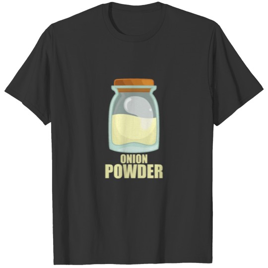 Onion Powder Spice Flavor Food Cooking T Shirts