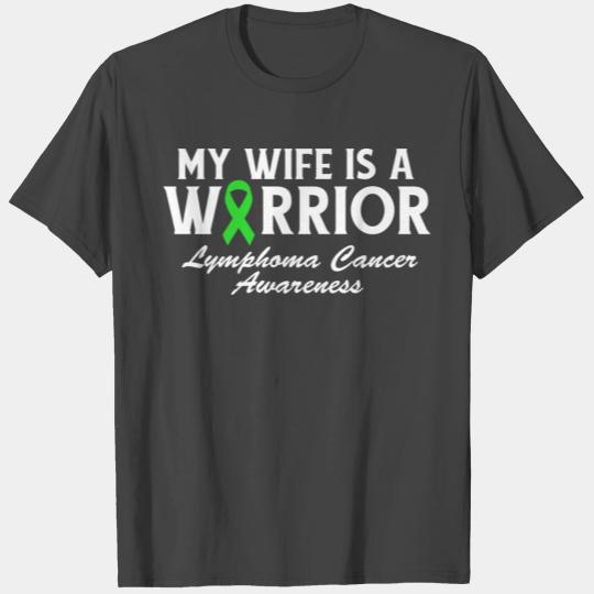 My Wife is a Warrior Green Ribbon Lymphoma Cancer T Shirts