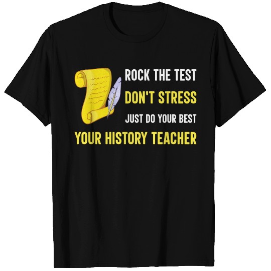 just do your best your history teacher T Shirts