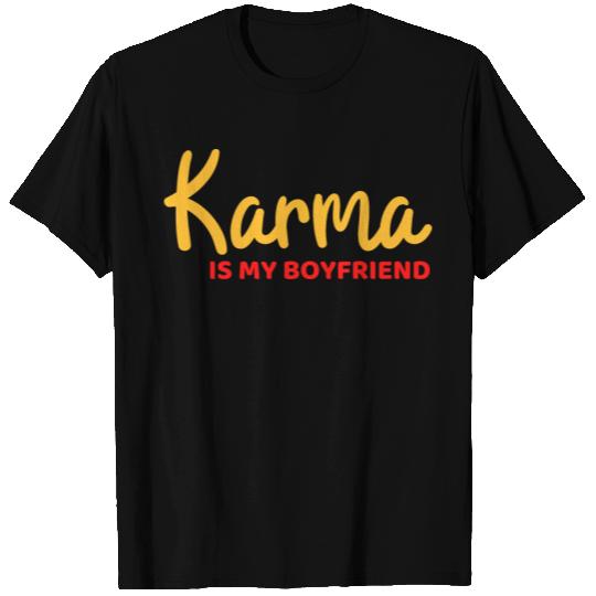 Karma, Is My Boyfriend Funny Sarcastic T Shirts