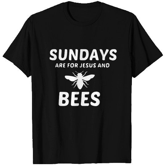 BEES AND JESUS SUNDAY T Shirts