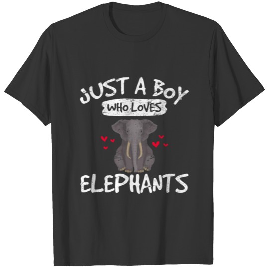 Just A Boy Who Loves Elephants Funny Elephant Love T Shirts