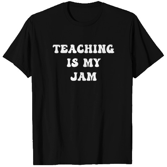Teaching Is My Jam School Teacher Appreciation T Shirts