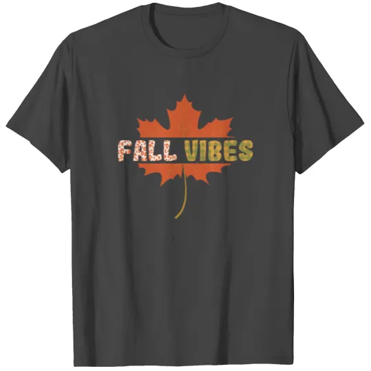 Leaf Fall Vibes Thanksgiving Season Autumn T Shirts