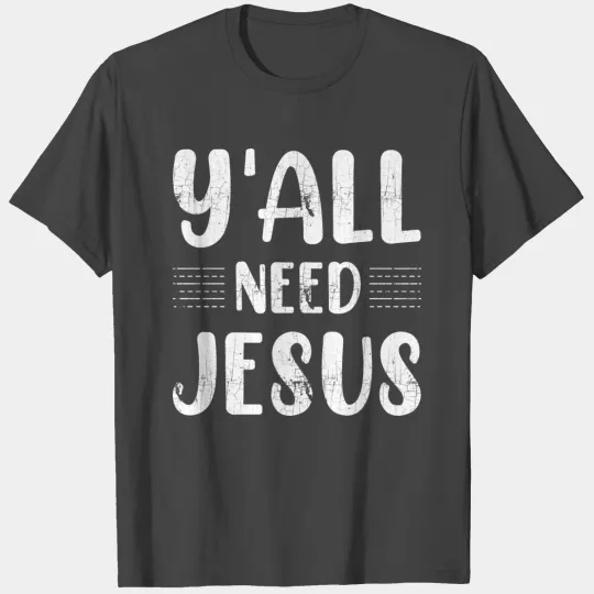 Y'all Need Jesus Quotes Christian Catholic Easter T Shirts