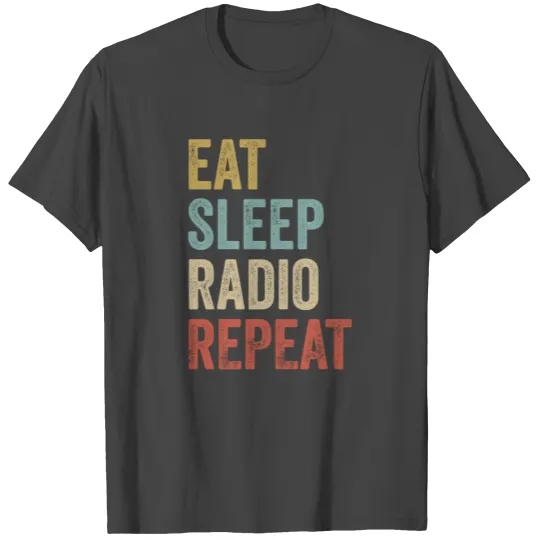Eat Sleep Radio Repeat Ham Radio T Shirts