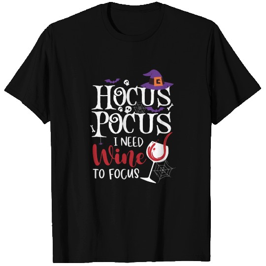 Hocus Pocus I Need Wine To Focus T Shirts