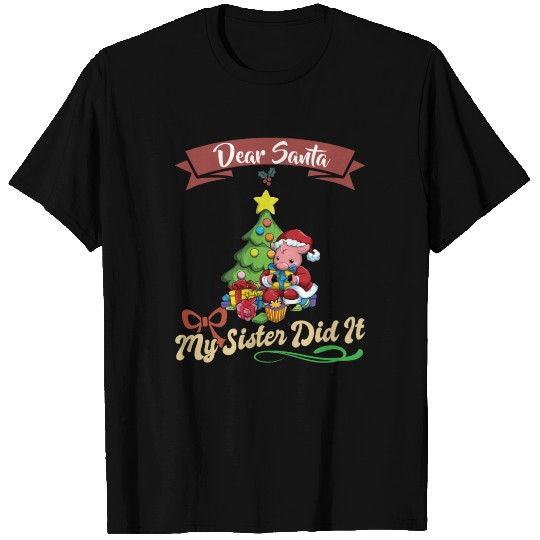 Dear Santa My Sister Did It Siblings Christmas T Shirts
