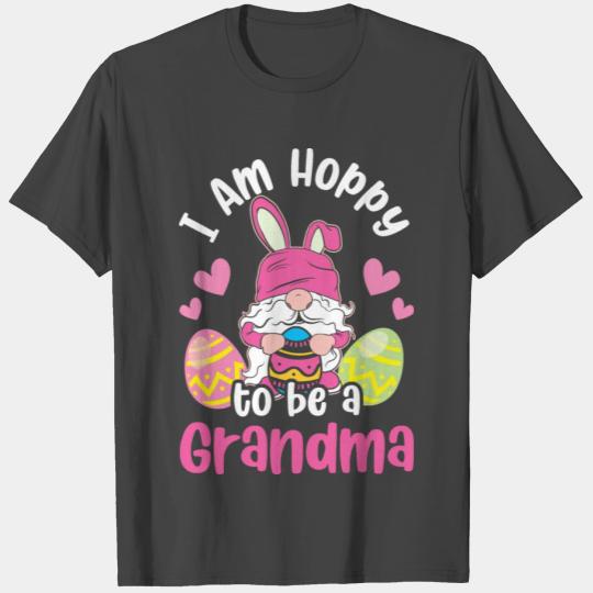 I Am Hoppy To Be A Grandma Gnome Egg Easter T Shirts