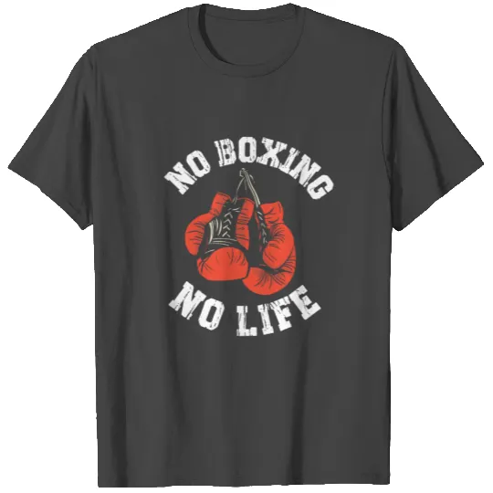 No Boxing No Life Boxing Gloves T Shirts