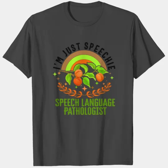 Speech Language Pathologist T Shirts, I'm Just