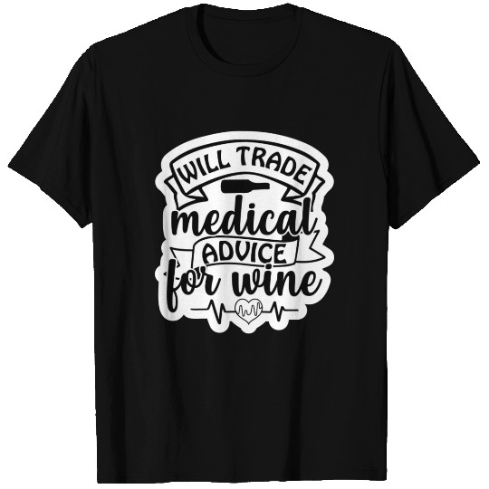 will trade medical advice for wine - sticker T Shirts