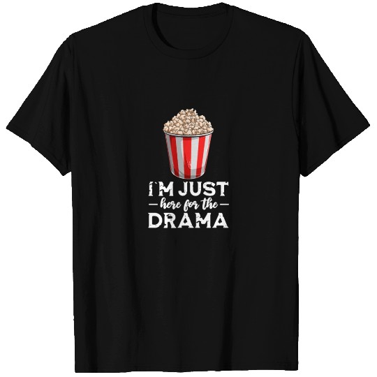 I'm Just Here For The Drama, Popcorn T Shirts