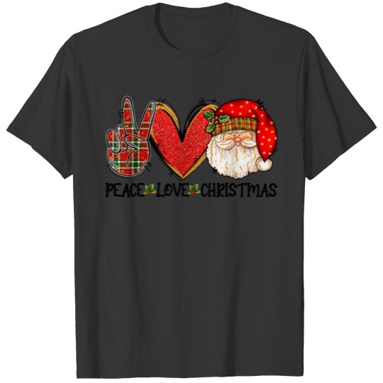Peace Love Christmas Funny Santa Claus Happy Xmas T Shirts