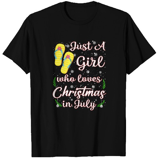 Just A Girl Who Loves Christmas In July T Shirts