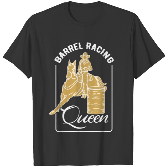Barrel Racing Queen T Shirts