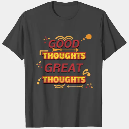 Good thoughts great thoughts Yellow text art T Shirts