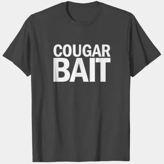 Cougar Bait Funny Men's Cougar Lover Cougar Bait T Shirts