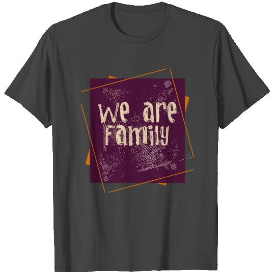 We are family T Shirts