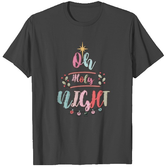 Oh Holy Night T Shirts