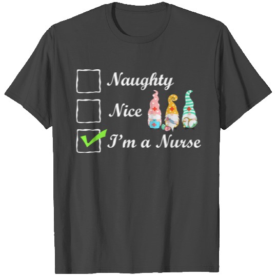 Christmas Nurse T Shirts, Naughty Or Nice I Am A Nurse