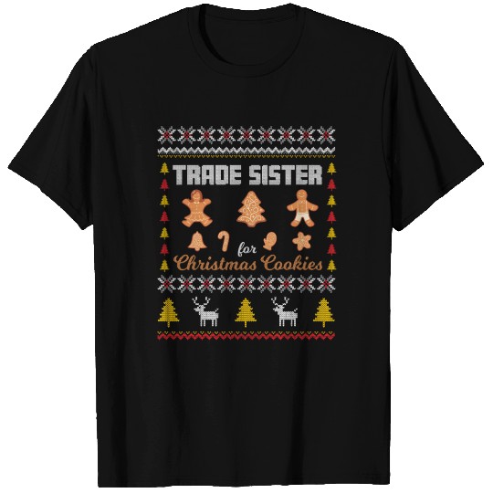 Trade Sister for Christmas Cookies T Shirts
