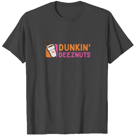 Dunkin deez nuts T Shirts