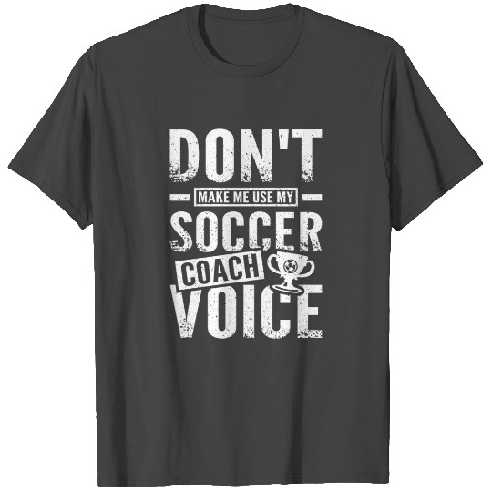 Soccer coach voice T Shirts