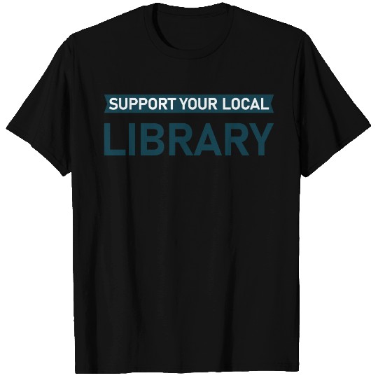 Librarian Local Library Support Reader Reading T Shirts