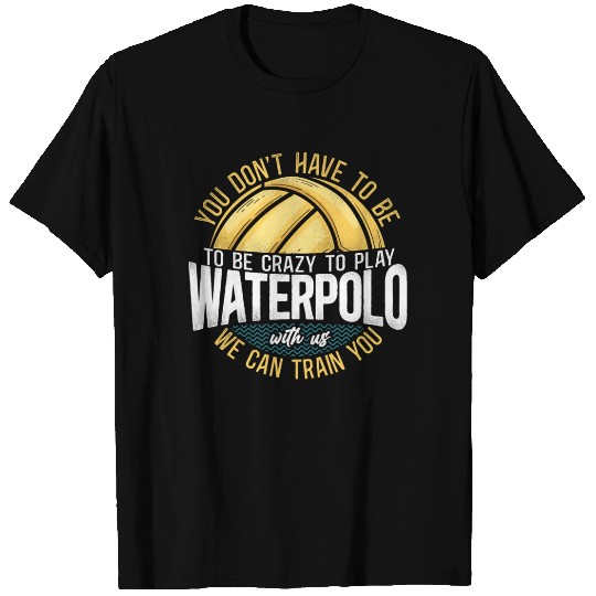 Water Polo Coach Vintage You Don't T Shirts