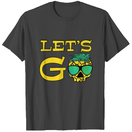 lets go pineapple skull - funny surfing quote T Shirts
