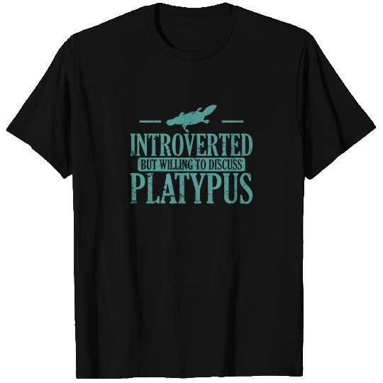 Introverted But Willing to Discuss Platypus T Shirts