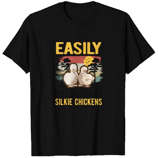 Easily Distracted By Silkie Chickens Chicken T Shirts