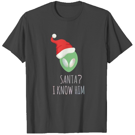 Santa? I know him. Merry Christmas. Happy New Year T Shirts
