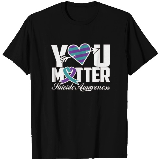 Suicide Awareness You Matter T Shirts