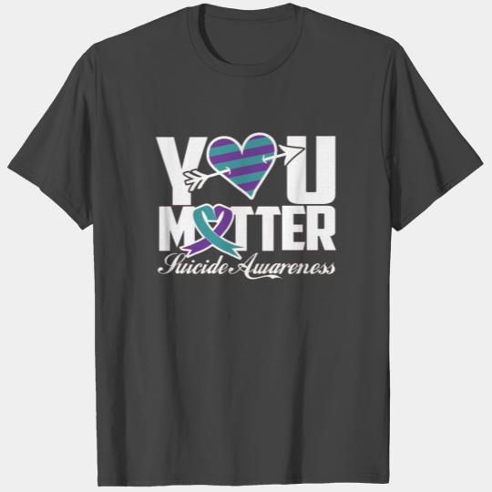 Suicide Awareness You Matter T Shirts