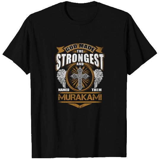 Murakami Name T Shirts - God Found Strongest And Na