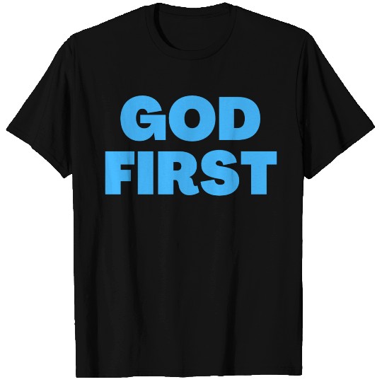 God First - Christian Quotes T Shirts