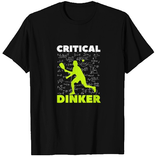 Pickleball Critical Dinker, Funny Pickle Ball. T Shirts