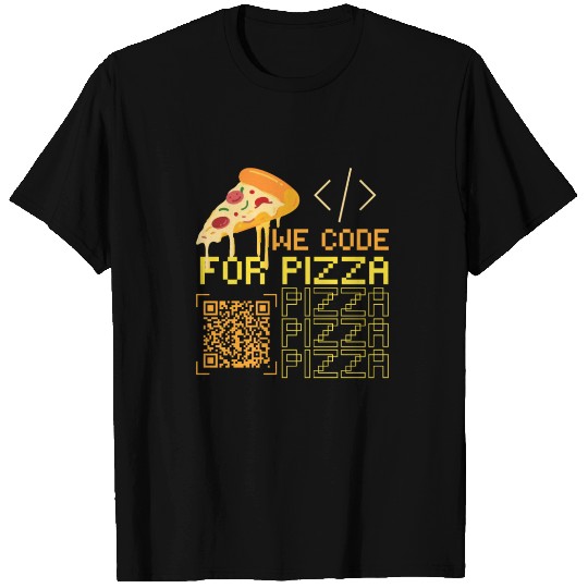 We Code For Pizza | Software Developer Memes T Shirts
