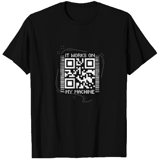 Works On My Machine, Best Software Developer QR T Shirts