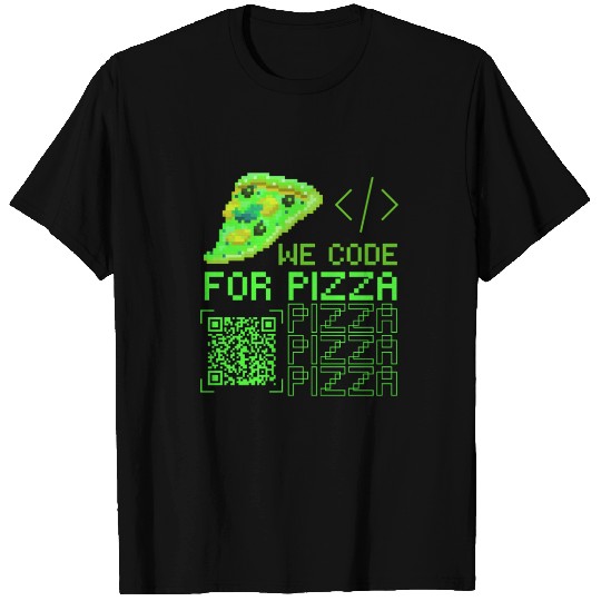 we code for pizza funny programming meme T Shirts
