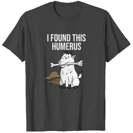 Goat I Found This Humerus T Shirts