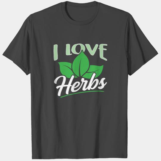 I Love Herbs Herb Herbalism Herbalist Gardening T Shirts