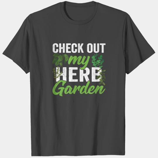 Check Out My Herb Garden Herbalist Herbs Gardening T Shirts