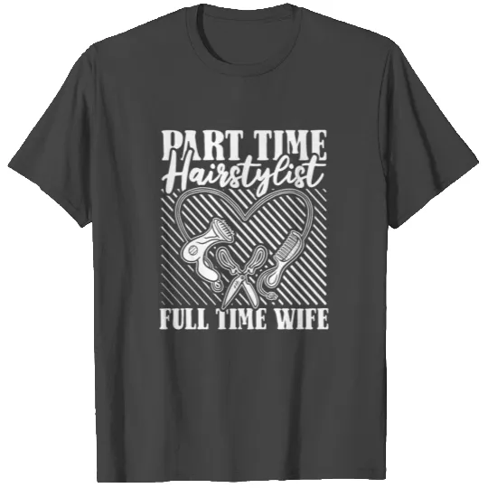 Hairdresser Hairstylist Wife T Shirts
