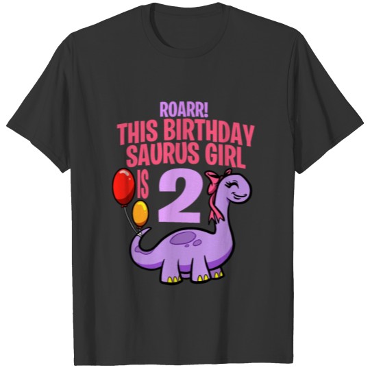 This Birthday Saurus Girl Is 2 Dinosaur T Shirts