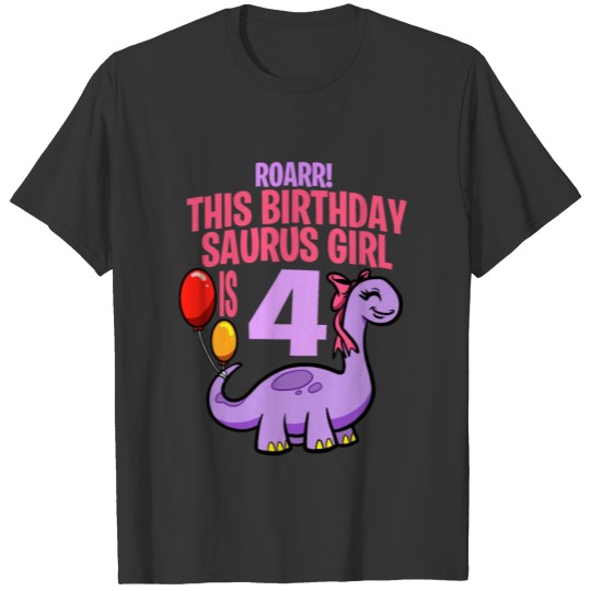 This Birthday Saurus Girl Is 4 Dinosaur T Shirts