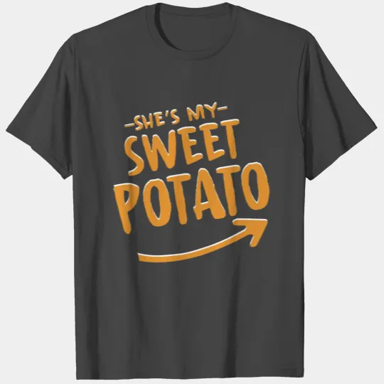 She Is My Sweet Potato T Shirts